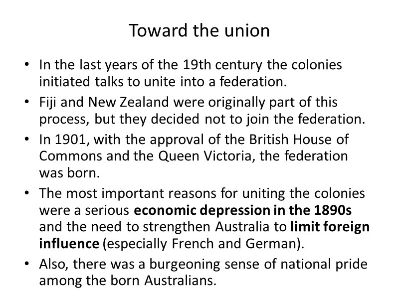 Toward the union In the last years of the 19th century the colonies initiated